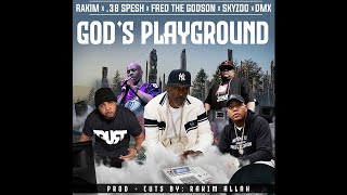 Rakim x 38 Spesh x DMX x Fred The Godson x Skyzoo  GODS PLAYGROUND Official Music Video [upl. by Ahsital551]