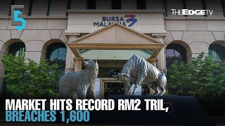 EVENING 5 Ebullient market tops RM2 trillion breaches 1600 [upl. by Lihp331]