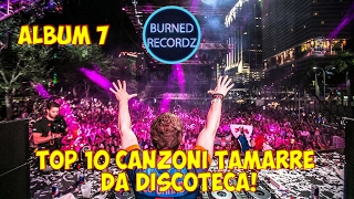 Top 10 canzoni tamarre da discoteca Album 7 [upl. by Anagnos400]