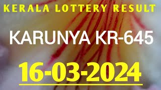 16032024 KARUNYA KR645 KERALA LOTTERY RESULT [upl. by Dric]