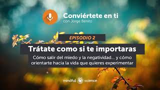 Cómo salir del miedo y la negatividad  Podcast de MINDFUL SCIENCE 26 [upl. by Nance124]