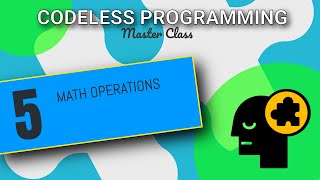 Utilizing Math Operations in Codeless Programming  Codeless Programming Course  Pt 5 [upl. by Noteek964]