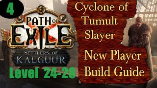 Cyclone of Tumult Slayer New Player Build Guide Ep 4 Level 2428 Path of Exile PoE Kalguur 325 [upl. by Ramel325]