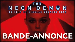 THE NEON DEMON  Bandeannonce VOSTFR [upl. by Harad]