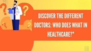 Meet the Masters of Medicine Exploring 20 Types of Doctorsquot [upl. by Hildy]