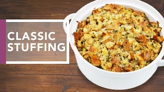 Classic Stuffing Recipe  Holiday Dinner Recipes [upl. by Ardnoel]