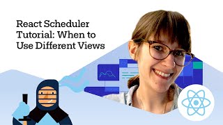 React Scheduler Tutorial When to Use Different Views and How to Customize Them [upl. by Crissie453]