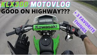 Kawasaki KLX300 Highway Impressions AND 3 Favorite Things [upl. by Marni]