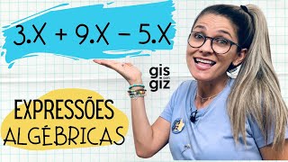 EXPRESSÕES ALGÉBRICAS  REDUÇÃO DE TERMOS SEMELHANTES  \Prof Gis [upl. by Sewel]