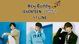 SEVENTEEN 세븐틴  Hey Buddy Lyrics  가사 [upl. by Caritta]