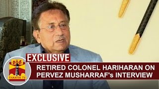 Retired colonel Hariharan on Former Pakistan President Pervez Musharrafs Interview  Thanthi TV [upl. by Orapma]