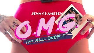 Jenn Champion  quotOMG Im All Over Itquot OFFICIAL VIDEO [upl. by Annohsak876]