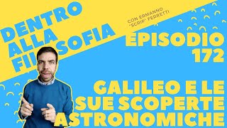 Galileo e le sue scoperte astronomiche Dentro alla filosofia episodio 172 [upl. by Tanitansy]