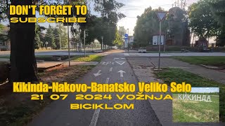 Kikinda Nakovo BVS Kikinda 21 07 2024 vožnja biciklomAdepo0230 [upl. by Yra]