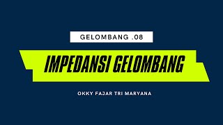 Gelombang 08  Impedansi Gelombang [upl. by Brannon274]