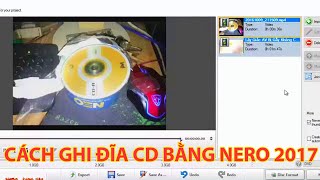 Cách ghi đĩa CD bằng phần mềm Nero 2017 [upl. by Vershen944]