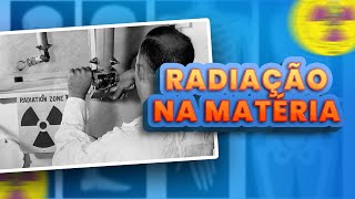 COMO FUNCIONA A INTERAÇÃO DA RADIAÇÃO COM A MATÉRIA  Radiologando [upl. by Itagaki]