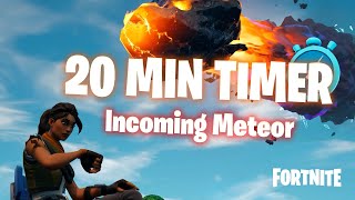 20 Min Timer  Fortnite Incoming Meteor [upl. by Sigismundo]