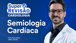 Semiologia cardíaca  Super Revisão de Cardiologia [upl. by Nerok]