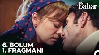 Bahar 6 Bölüm 1 Fragmanı  Sen Dokundukça İyileşiyorum [upl. by Rinna]