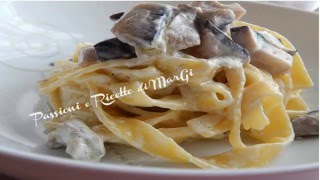 Tagliatelle ai funghi cardarelli  Ricette di MarGi [upl. by Anaiv]