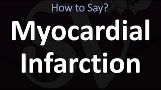 How to Pronounce Myocardial Infarction CORRECTLY [upl. by Hubing]