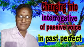 How to change into interrogative sentence of passive voice in past perfect [upl. by Einitsed]