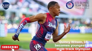 2024 Olympic Trials Recap  Quincy Wilson BECOMES YOUNGEST TRACK AND FIELD OLYMPIAN [upl. by Crista902]