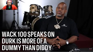 Wack100 on Why Lil Durk is a Bigger Dummy than Diddy Right Now [upl. by Netsruk370]