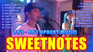 SWEETNOTES Nonstop Love Songs Medley 2023 💖 Sweetnotes 70s90s UPBEAT MUSIC  When Im Gone [upl. by Rola]