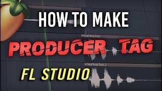 Professional Producer Tag Tutorial  FL Studio Tips [upl. by Pelson257]