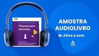 Finanças para iniciantes Sua carreira em 20 minutos  Amostra  Editora Sextante Audiolivro [upl. by Revilo]