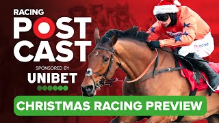 Christmas Racing Preview  Horse Racing Tips  Racing Postcast sponsored by Unibet [upl. by Allenotna]