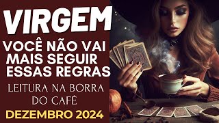 ♍🎁VIRGEM VOCÊ NÃO VAI MAIS SEGUIR ESSAS REGRASDEZEMBRO 2024 [upl. by Harleigh]