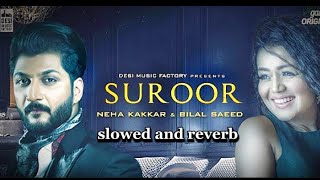 suroor bilal saeed slowed and reverb [upl. by Jehovah]