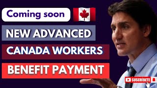 Coming soon  New Advanced Canada Workers Benefit Payment [upl. by Il]