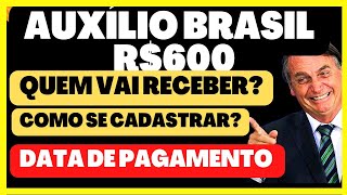 AUXILIO BRASIL 600 REAIS🤑 QUANDO VAI COMEÇAR QUEM VAI RECEBER COMO SE CADASTRAR [upl. by Isadore]