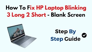 How To Fix HP Laptop Blinking 3 Long 2 Short  Blank Screen [upl. by Wakefield]