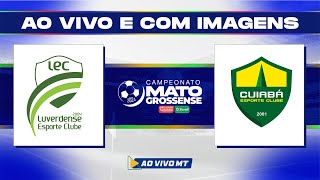 Matogrossense 2024  1ª Divisão Luverdense x Cuiabá  SEMI  FINAL IDA  AO VIVO [upl. by Airdnas]