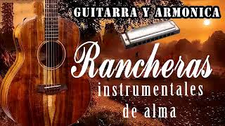 GUITARRA Y ARMONICA HERMOSA MUSICA INSTRMENTAL MEXICANA 25 EXITOS PARA ESCUCHAR Y RECORDAR [upl. by Teresa539]