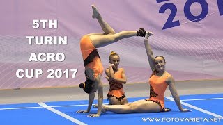 5TH TURIN ACRO CUP 2017 Acrobatic Gymnastics Day Two The Finals 1 [upl. by Dag]