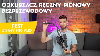 Jimmy H10 Flex  odkurzacz ręczny pionowy bezprzewodowy  test [upl. by Mathur841]