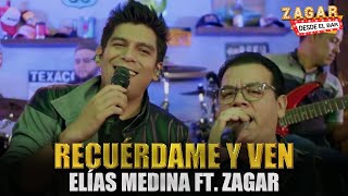 Elías Medina ft Zagar  Recuérdame y ven [upl. by Suixela]