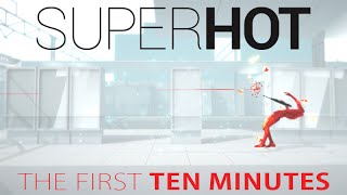 SUPERHOT  The First Ten Minutes [upl. by Liagibba]