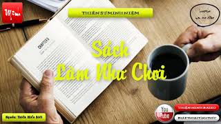 Sách Làm Như Chơi  Phần 1  Thiền Sư Minh Niệm [upl. by Beore]