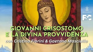 Giovanni Crisostomo e la Divina Provvidenza [upl. by Zealand607]