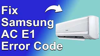 How To Fix The Samsung AC E1 Error Code  Meaning Causes amp Solutions Ultimate Guide [upl. by Robbin]