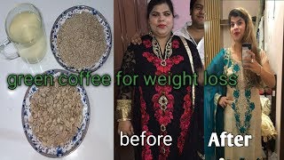 GREEN COFFEE FOR WEIGHT LOSS Green coffee se wajan Kam kariye without gym rubina [upl. by Ardnaid]