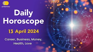 Daily Horoscope 13 April 2024 Monday What is My Horoscope for Today Aries to Pisces  Astroyogi [upl. by Seabury603]