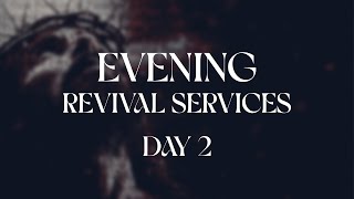 EVENING REVIVAL SERVICES  DAY 2 [upl. by Amber]